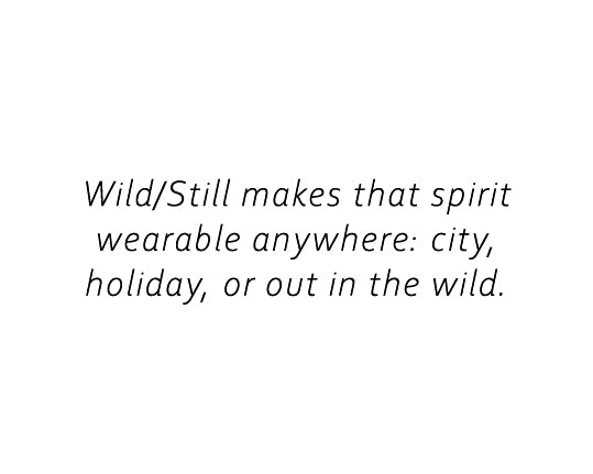 Text on a white background describing the versatility of 'Wild/Still' clothing.